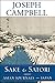Sake and Satori: Asian Journals -- Japan (The Collected Works of Joseph Campbell)