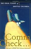 Comm Check...: The Final Flight of Shuttle Columbia