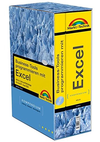 Business-Tools programmieren mit Excel: Add-Ins, Tools und Workshops für Excel 97-2003 (Kompendium Business-Tools programmieren mit Excel: Add-Ins, Tools und Workshops für Excel 97-2003 (Kompendium