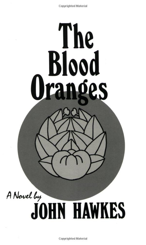 The Blood Oranges A Novel (New Directions Paperbook) Hawkes, John