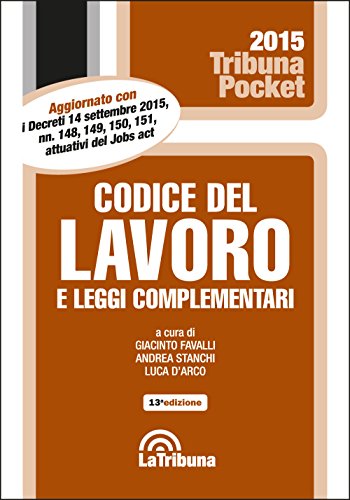 Codice del lavoro e leggi complementari Codice del lavoro e leggi complementari