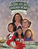 Amazing Atlantic Canadian Women 1774710161 Book Cover