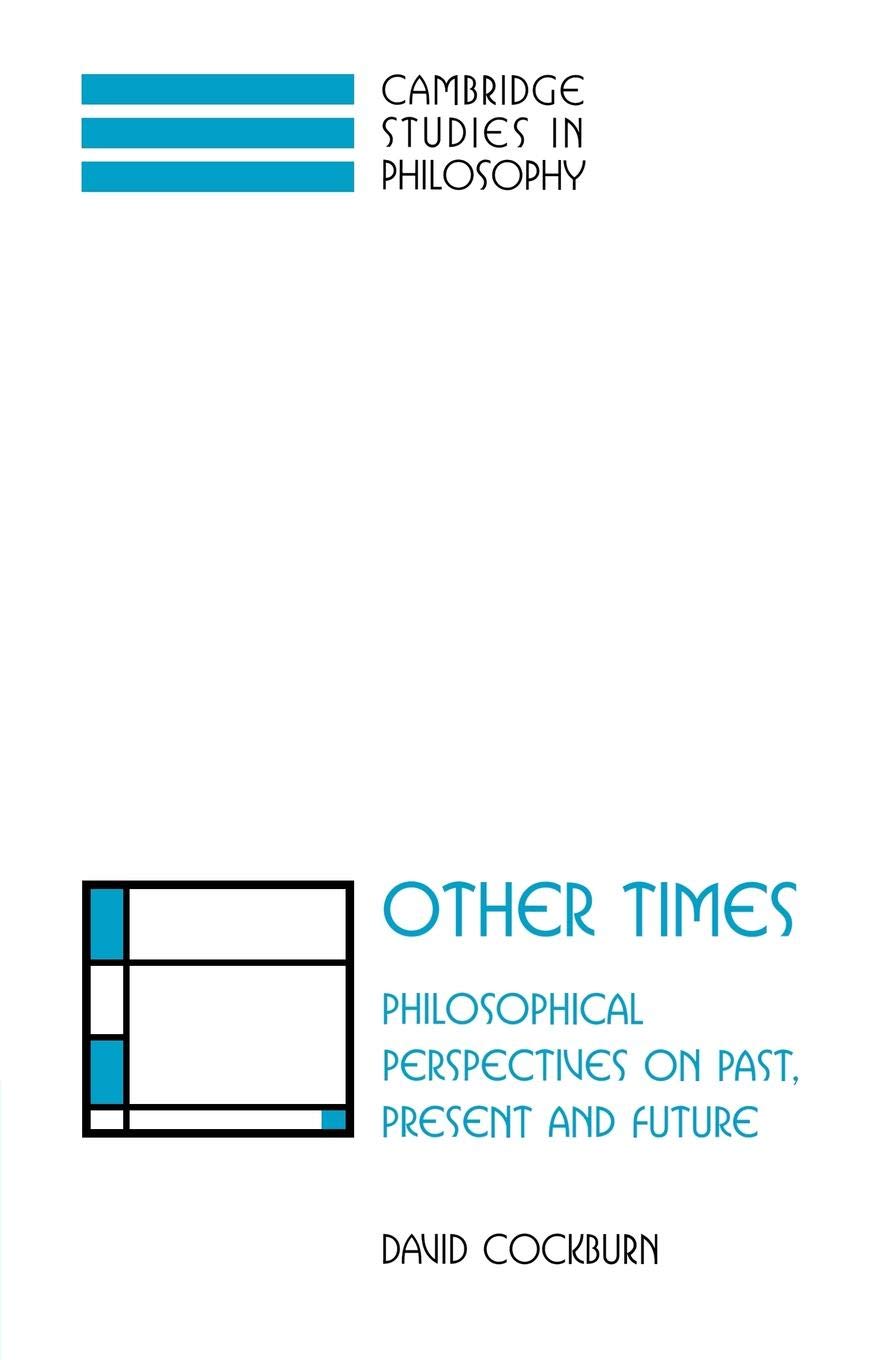 Other Times: Philosophical Perspectives on Past. c*ckburn Paperback<|