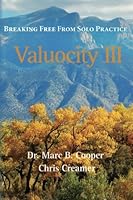 Valuocity III: Breaking Free from Solo Practice 1508441197 Book Cover