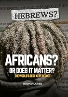 Hebrews? Africans? Or Does It Matter?: The World’s Best Kept Secret 1953928544 Book Cover
