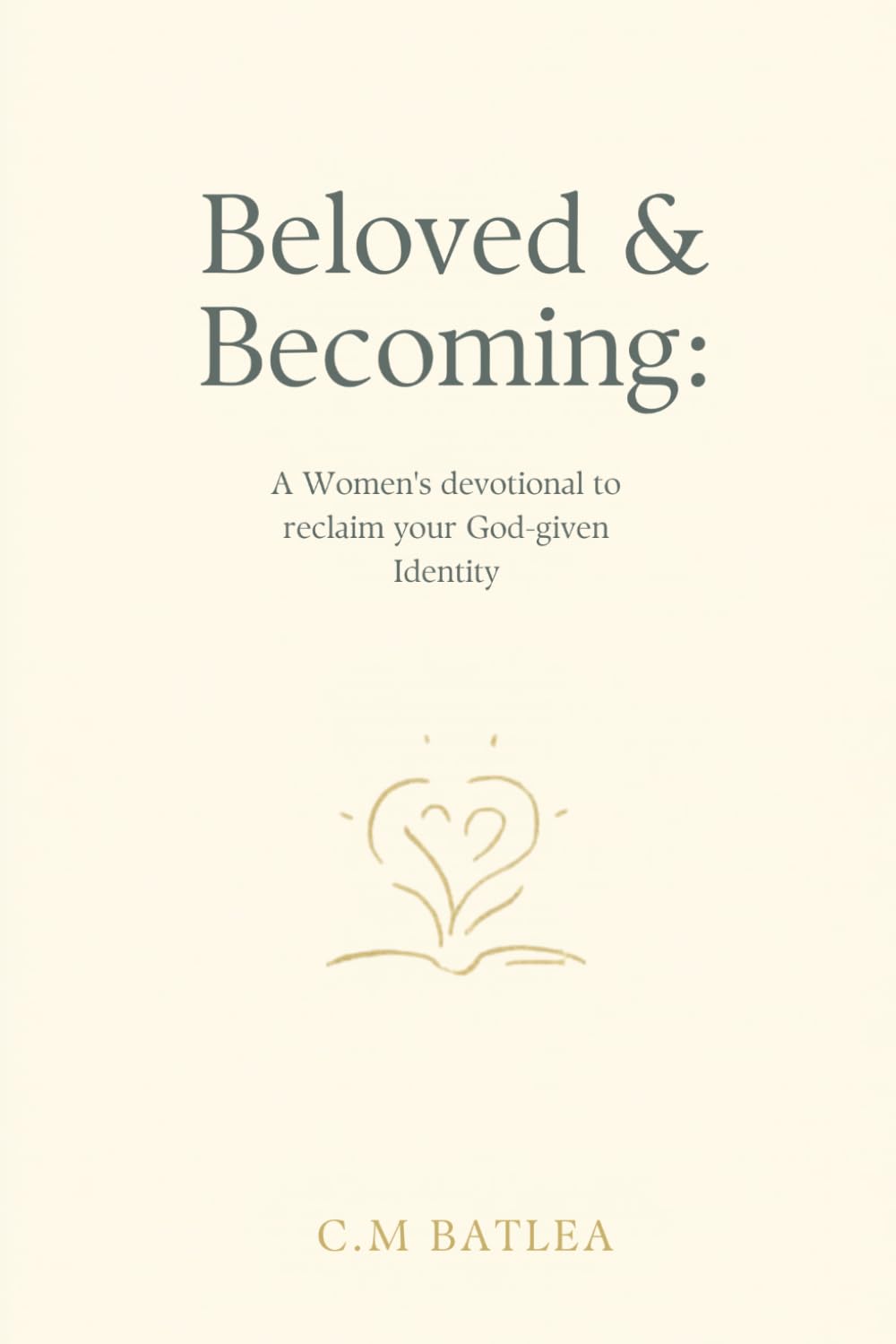 Beloved and Becoming: A Women's devotional to reclaim your God-given Identity