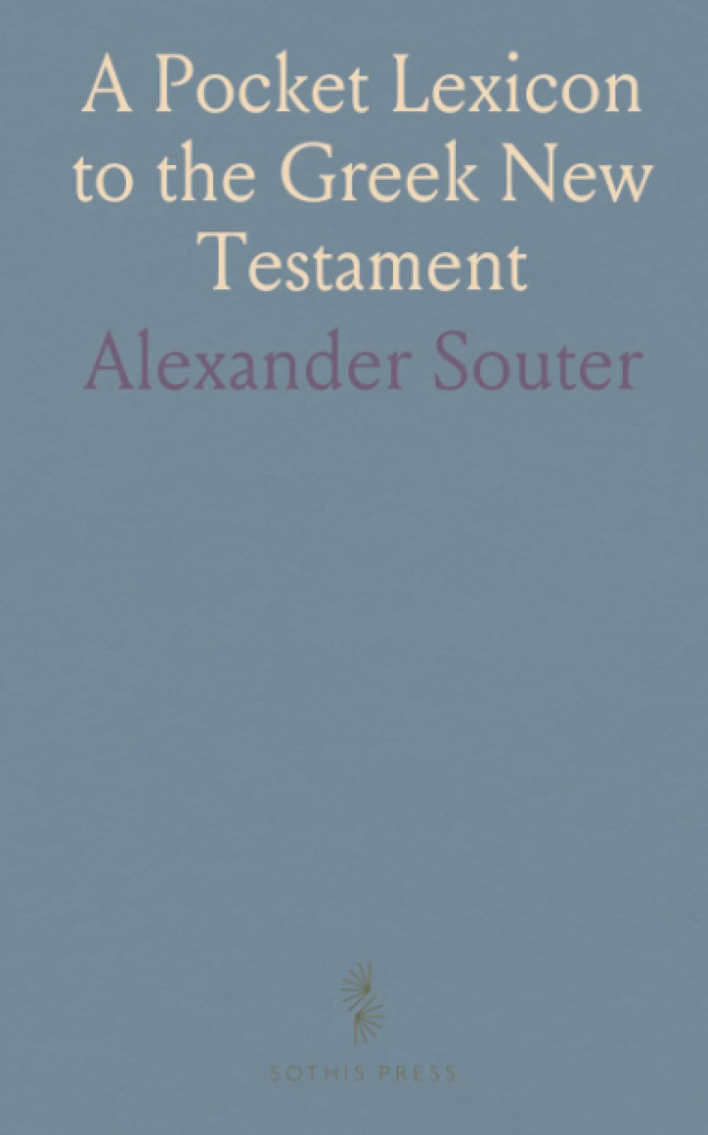 A Pocket Lexicon to the Greek New Testament