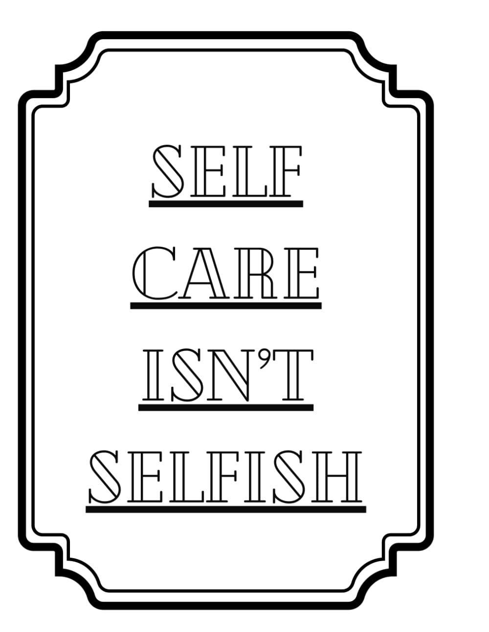 Self Care Isn't Selfish: Coloring book for a time out