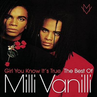 Girl You Know It'S True - The Best Of Milli Vanilli