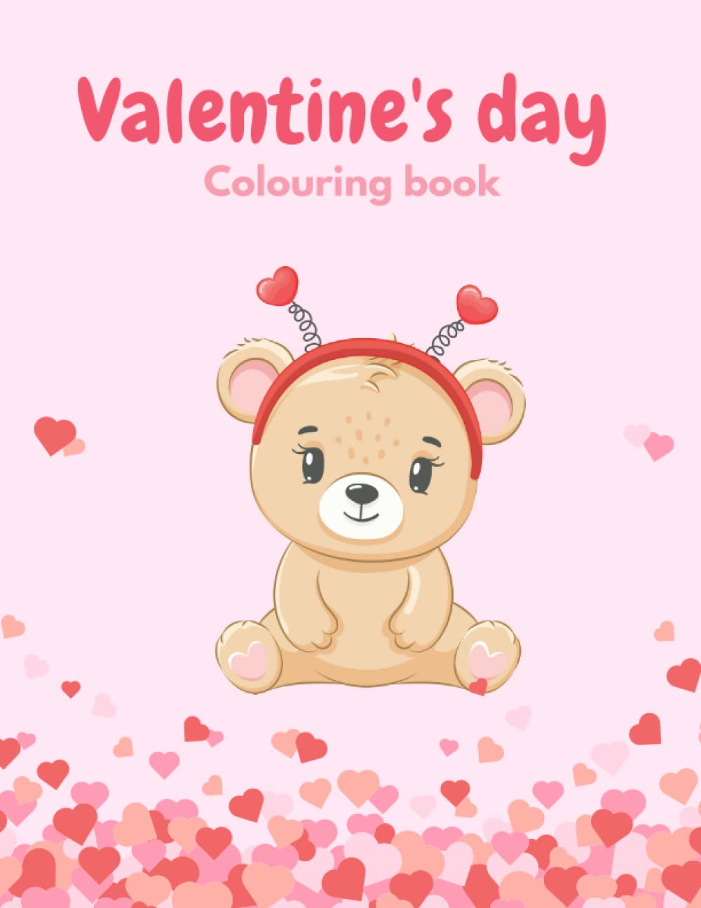 Valentine's Day Colouring Book For Kids: 50 Fun and Love Filled Colouring Pages: Valentines Day Colouring Pages for Children And Toddlers, Gift For Kids