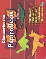 Dinosaurios con papiroflexia (Spanish Edition) 6071400872 Book Cover