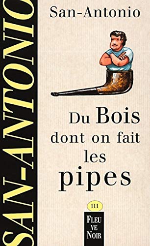 Télécharger Du bois dont on fait les pipes (San-Antonio t. 111) Livre PDF Gratuit