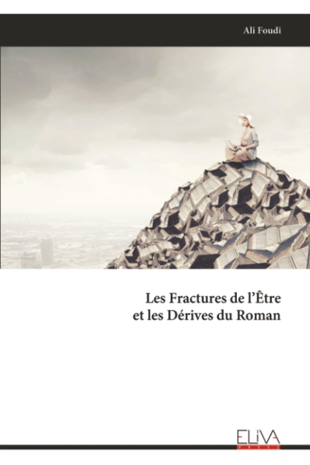 Les Fractures de l’Être et les Dérives du Roman