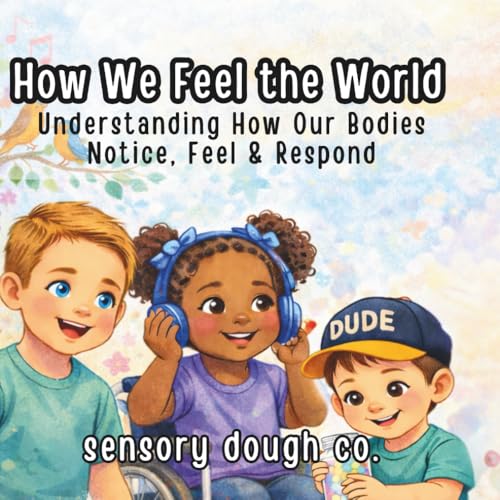 How We Feel the World: Understanding How Our Bodies Notice,