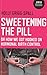 Produktbild Sweetening the Pill: or How We Got Hooked on Hormonal Birth Control