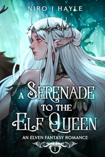 A Serenade To The Elf Queen: An Elven Fantasy Romance