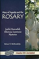 Mary of Agreda and the Rosary - Joyful, Sorrowful, Glorious, Luminous Mysteries (4 Audio CDs Included) 1424339855 Book Cover