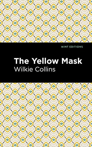 The Yellow Mask (By: Wilkie Collins)
