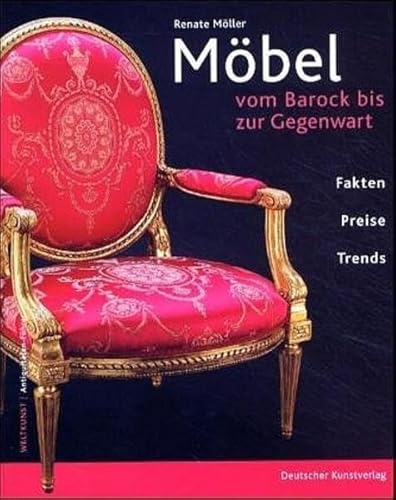 Möbel - vom Barock bis zur Gegenwart: Fakten, Preise, Trends (Antiquitäten-Führer)