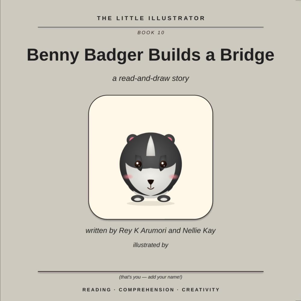 Benny Badger Builds a Bridge: A Read-and-Draw Story (The Little Illustrator, Book 10)