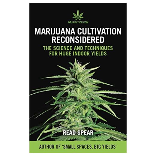 Marijuana Cultivation Reconsidered: The Science and Techniques For Huge Indoor Yields (MJAdvisor Book 2)