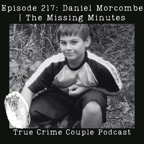 Episode 217: Daniel Morcombe | The Missing Minutes cover art