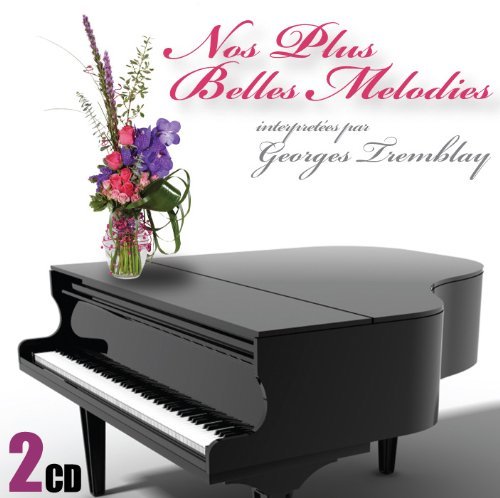 Georges Tremblay/Nos Plus Belles Melodies [Audio CD] Georges Tremblay