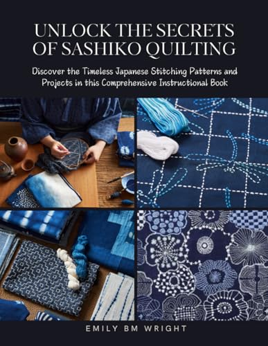 Unlock the Secrets of Sashiko Quilting: Discover the Timeless Japanese