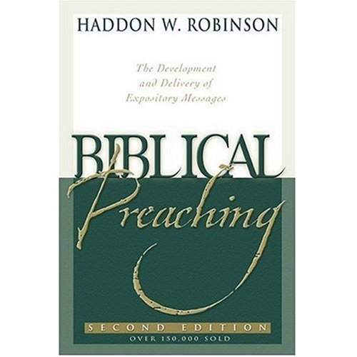 Biblical Preaching: The Development and Deliver... 0801031753 Book Cover