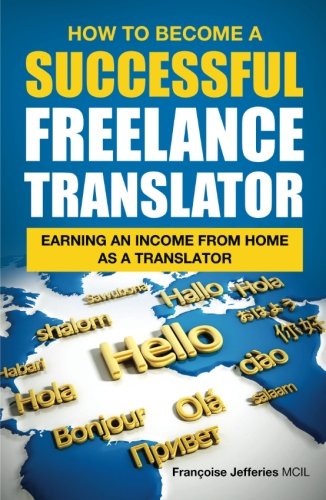 How To Become A Successful Freelance Translator: Earning An Income