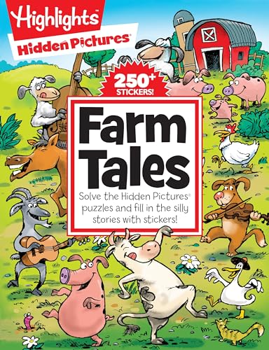 Farm Tales: Solve the Hidden Pictures® puzzles and fill in the silly stories with stickers! (Highlights™ Hidden Pictures® Silly Sticker Stories™)