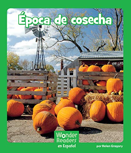 Época de cosecha (Wonder Readers Spanish Early) (Spanish Edition) Época de cosecha (Wonder Readers Spanish Early) (Spanish Edition)