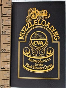 Paperback START MUZZLELOADING An Introduction to the Black Powder Sport [Unknown] Book