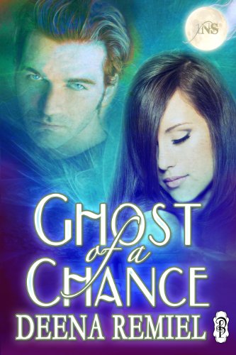 Ghost of a Chance (By: Deena Remiel)