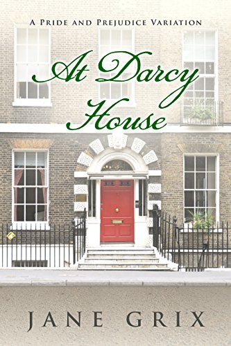 At Darcy House: A Pride and Prejudice Variation