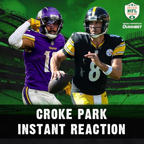 Instant Reaction from Croke Park: Steelers outlast the Vikings cover art