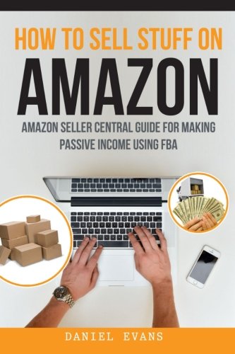 How to Sell Stuff On Amazon: Amazon Seller Central Guide For Making Passive Income