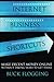 Internet Business Shortcuts: Make Decent Money Online without Taking Years to Get There