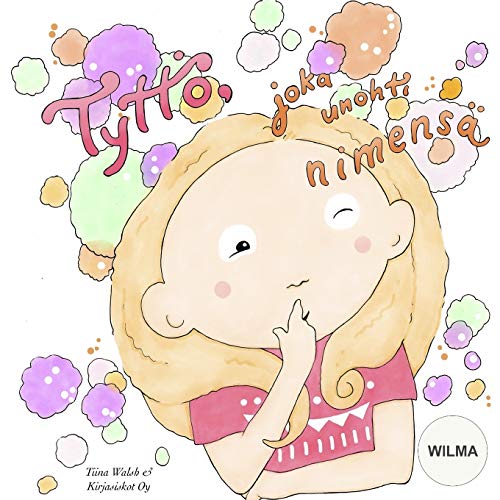 Tyttö, joka unohti nimensä WILMA (Finnish Edition)