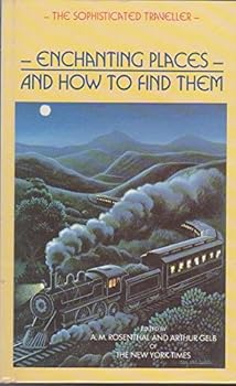 Sophisticated Traveler Enchanting Places and How to Find Them: From Pleasant Hill to Katmandu - Book  of the Sophisticated Traveler