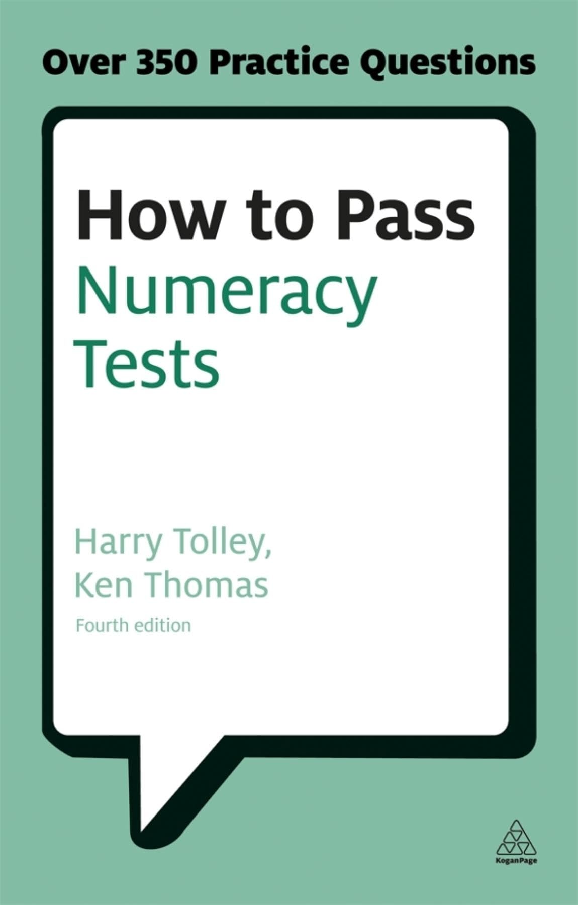 How to Pass Numeracy Tests: Test Your Knowledge of Number Problems, Data Interpretation Tests and Number Sequences (Testing Series)