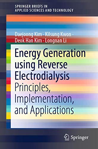 Energy Generation using Reverse Electrodialysis: Principles, Implementation, and Applications (SpringerBriefs in Applied Sciences and Technology) view 2