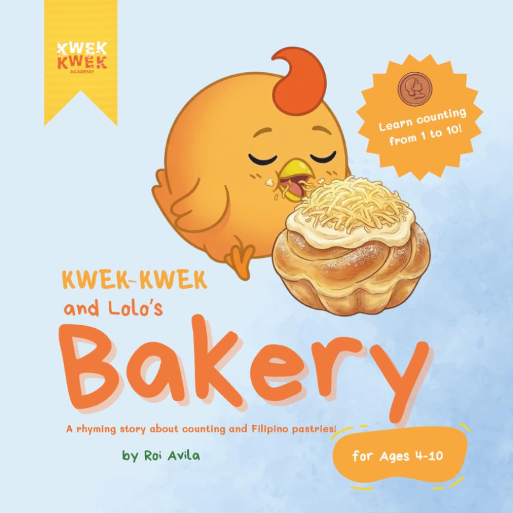 Kwek-Kwek and Lolo’s Bakery: A rhyming story about counting and Filipino pastries!: Learn about Numbers from 1-10! | For ages 4-10 | Children's Book ... | Rhyme Stories (Kwek-Kwek's Adventures)
