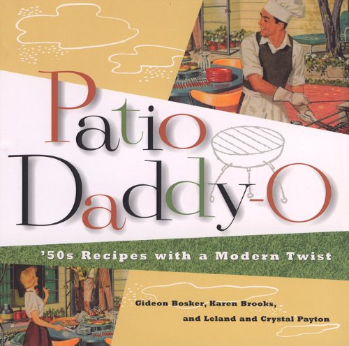 Patio Daddy-O: 50s Recipes with a '90s Twist