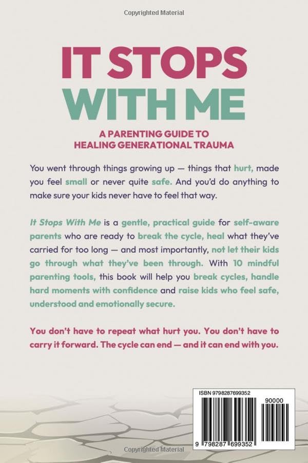 It Stops With Me: 10 Mindful Parenting Tools to Break the Cycle, Heal Generational Trauma and Raise Emotionally Strong Kids (The Cycle Ends With You) - Image 2