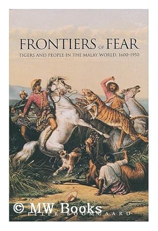 Frontiers of Fear: Tigers and People in the Malay World, 1600-1950-Wow! eBook
