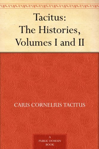 Amazon.com: Tacitus: The Histories, Volumes I and II eBook : Tacitus ...