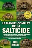 LE MANUEL COMPLET DE LA SALTICIDE: Le guide ultime pour les soins, l’alimentation, l’hébergement, la compréhension, les comportements naturels, la ... pour les éleveurs confiants (French Edition)
