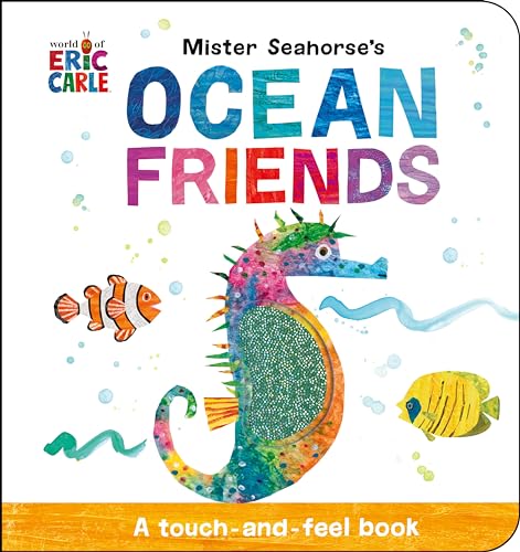 Image of Mister Seahorse's Ocean Friends: A Touch-and-Feel Book (World of Eric Carle)