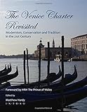  The Venice Charter Revisited: Modernism, Conservation and Tradition in the 21st Century